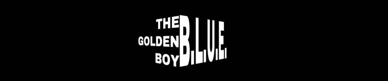 The Golden Boy B.L.U.E.