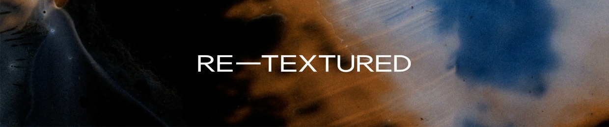RE-TEXTURED
