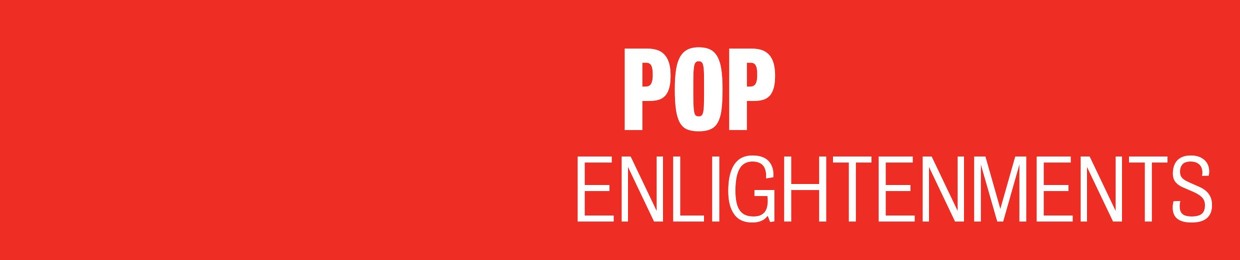 Pop Enlightenments