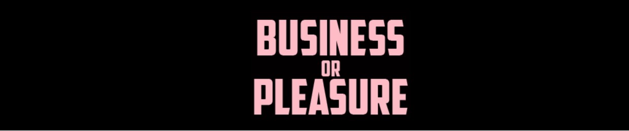 Business or Pleasure