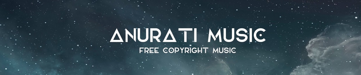 Anurati Music • Free Copyright Music