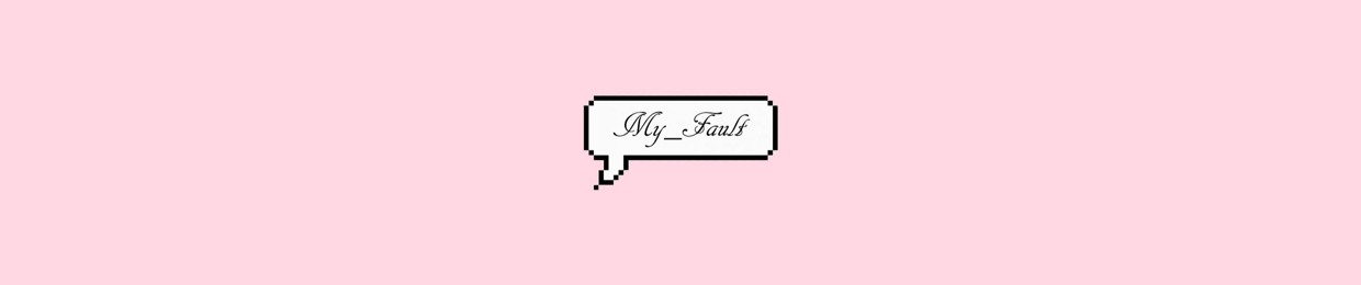 My_Fault