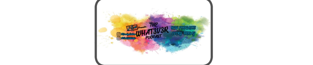 What3ver Podcast