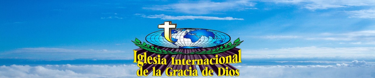 Iglesia Internacional de la Gracia de Dios, México
