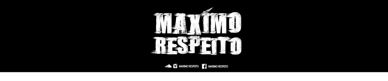 Maximo Respeito