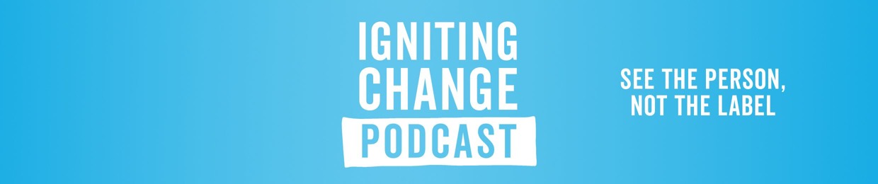 Igniting Change Podcast