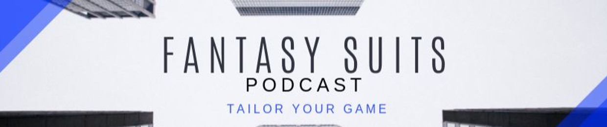 Fantasy Suits Podcast