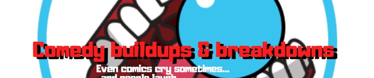 Comedy Buildups & Breakdowns