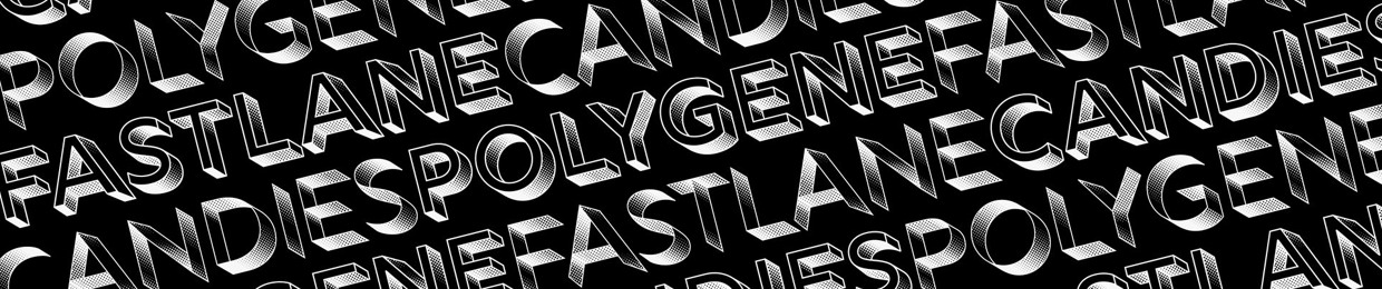 FASTLANE CANDIES - POLYGENE