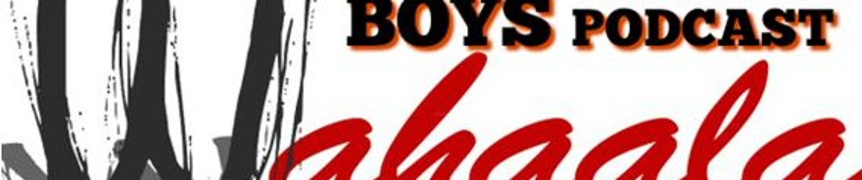 Wahaala Boys Podcast