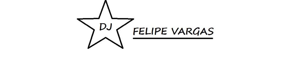 DJ FELIPE VARGAS