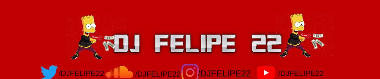 DJ FELIPE 22