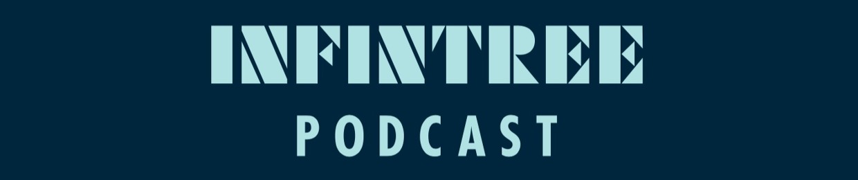 The InfinTREE Podcast