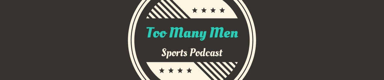 Too Many Men Podcast