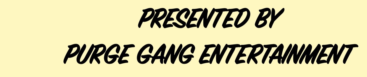 © 2020 Purge Gang Entertainment