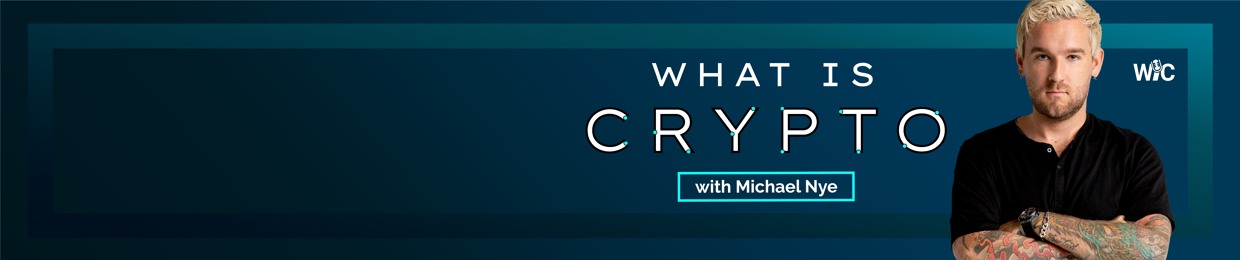 What is Crypto: w/ Michael Nye