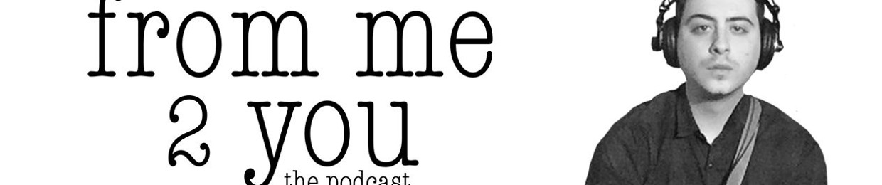 from me 2 you podcast