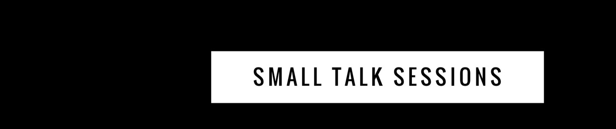 Small Talk Sessions