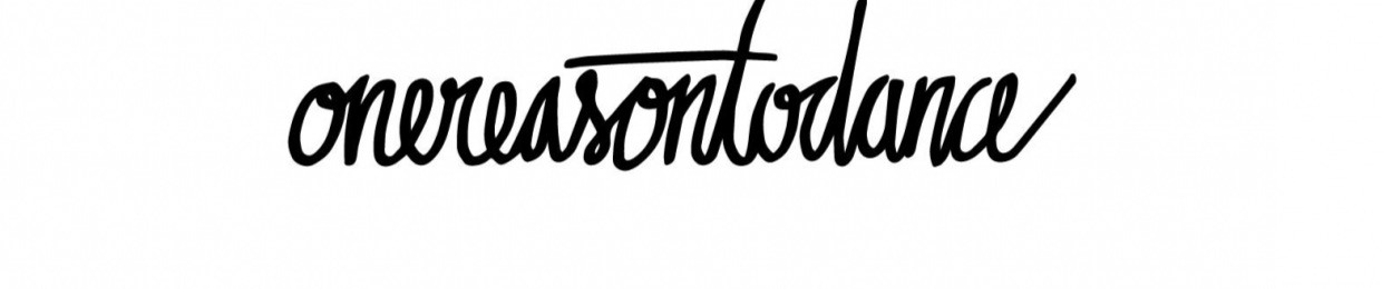 Onereasontodance