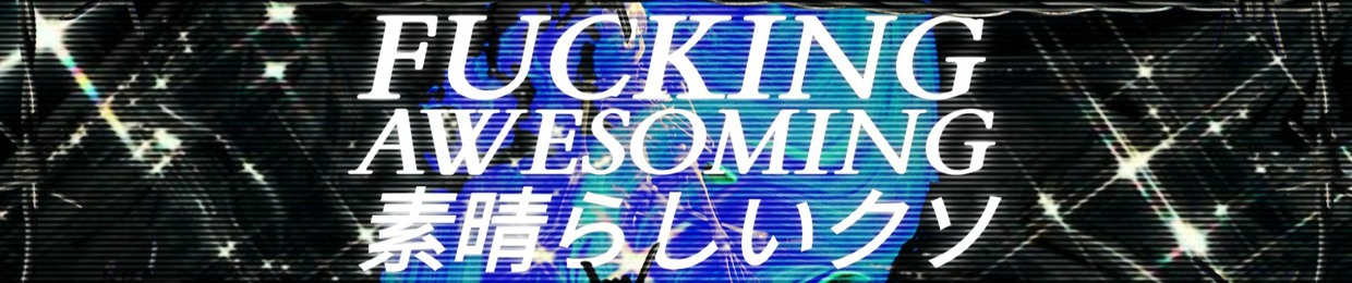 FUCKINGAWESXMING