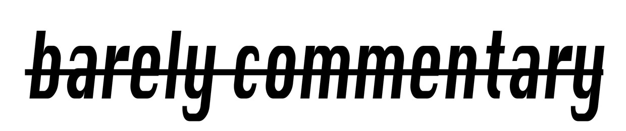 barely commentary