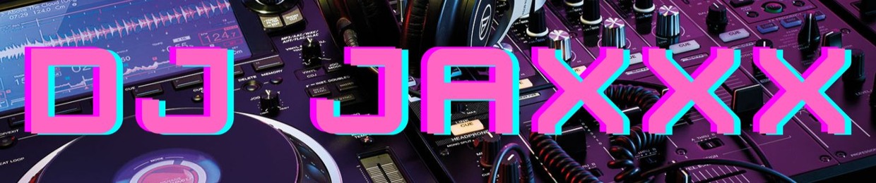|DJ JAXXX