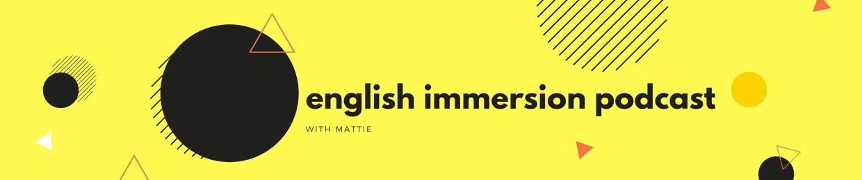 The English Immersion Podcast