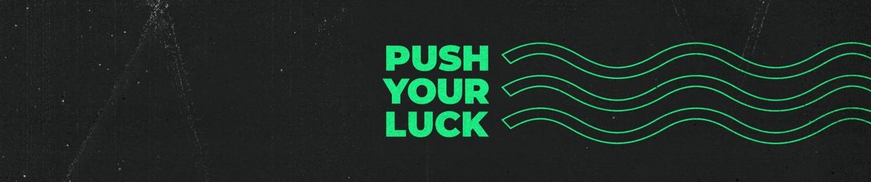 Push Your Luck