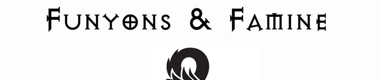 Funyons & Famine