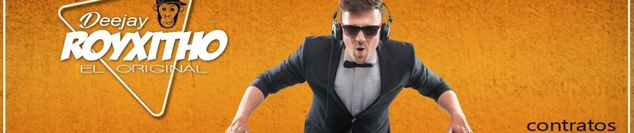 DJ ROYXITHO EL ORIGINAL