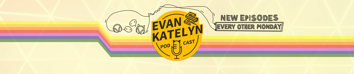 Evan and Katelyn Podcast