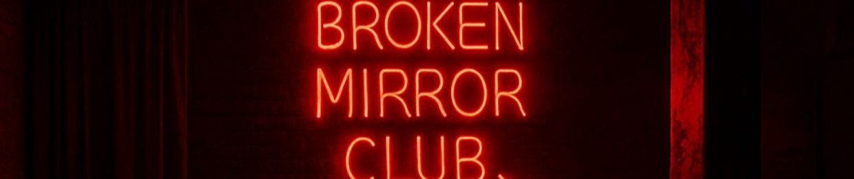 Broken Mirror Club