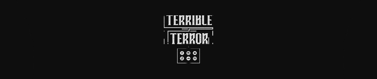 Terrible Terror [E•F•N]
