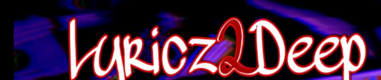 Lyricz2Deep
