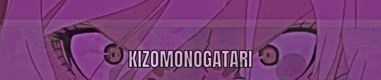 KIZOMONOGATARI