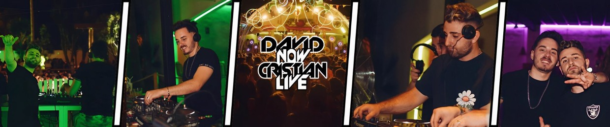 David Now & Cristian Live