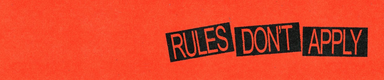 Rules Don't Apply