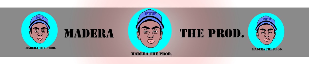 MADERA THE PROD.