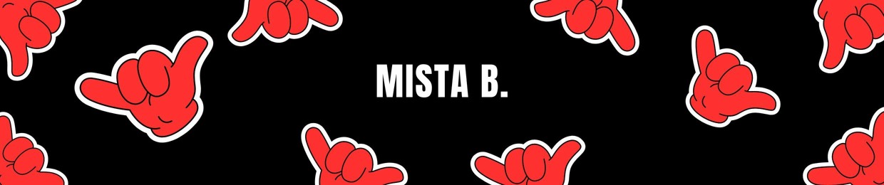 Mista B.
