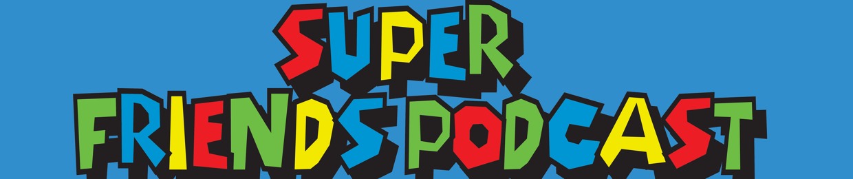 SuperFriends Podcast