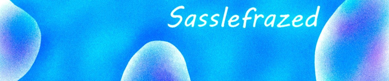 Sasslefrazed