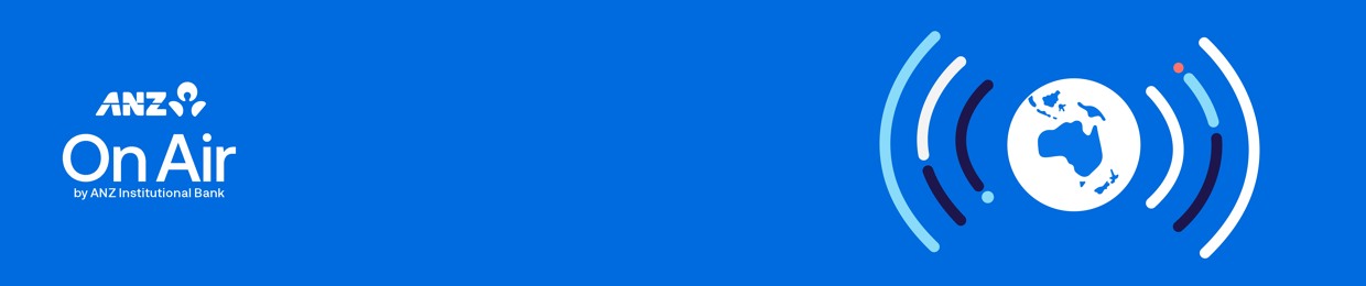 ON AIR by ANZ Institutional