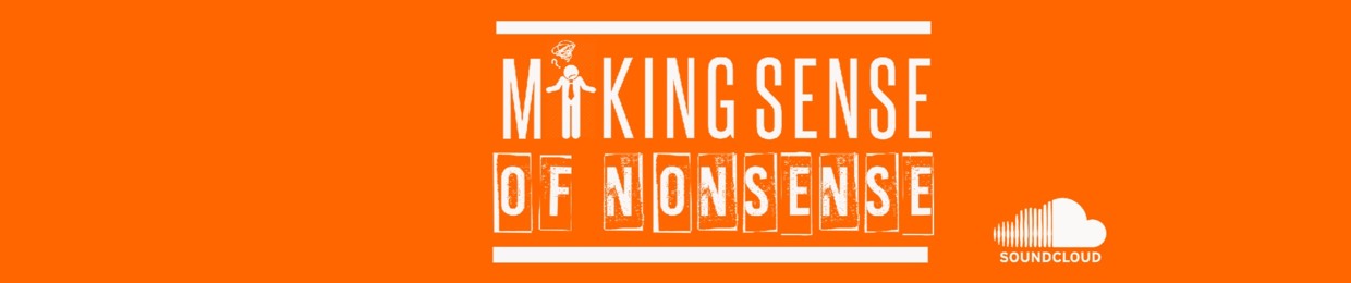 Making Sense of Nonsense Podcast