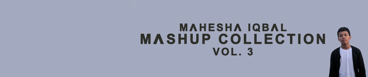 Mahesha Iqbal Mashup & Mix