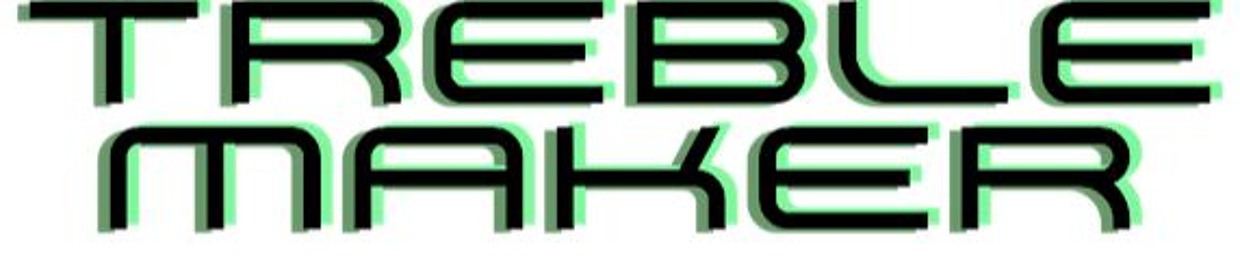 Treble Maker