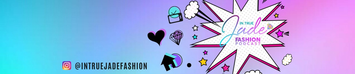 In True Jade Fashion Podcast