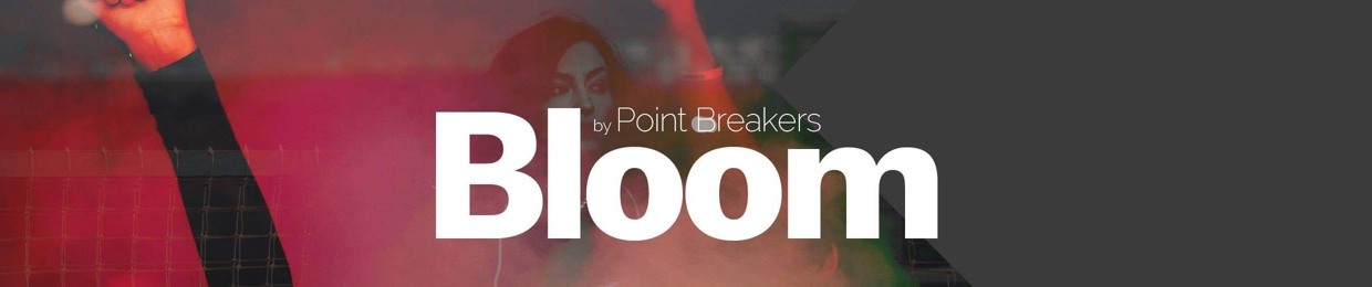 Bloom by Point Breakers