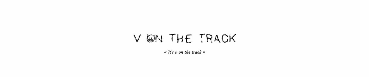 V On The Track