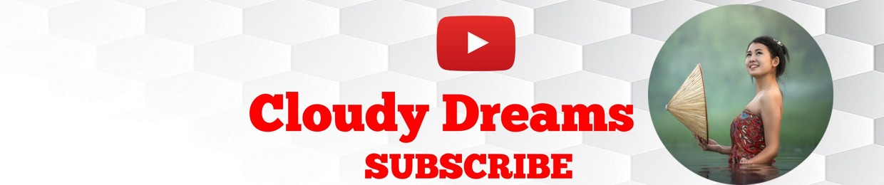 YOUTUBE-CLOUDY DREAMS