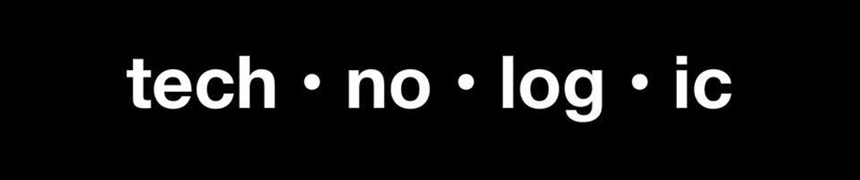Tech • no • log • ic